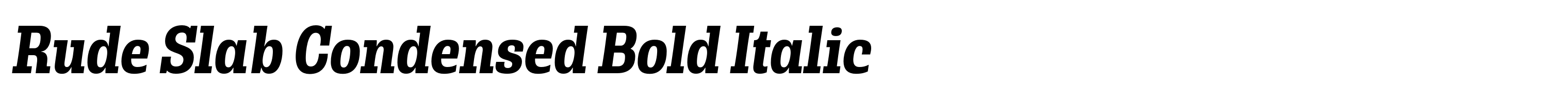Rude Slab Condensed Bold Italic